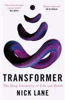 Transformer - La química profunda de la vida y la muerte - Transformer - The Deep Chemistry of Life and Death