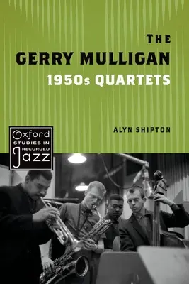 Los cuartetos de Gerry Mulligan de los años 50 - The Gerry Mulligan 1950s Quartets