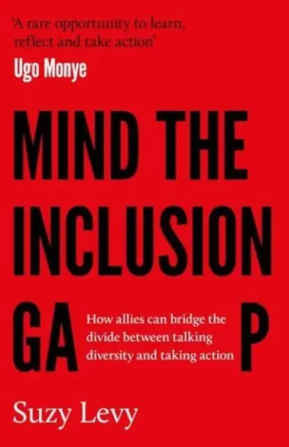 Mind the Inclusion Gap - Cómo los aliados pueden salvar la brecha entre hablar de diversidad y pasar a la acción - Mind the Inclusion Gap - How allies can bridge the divide between talking diversity and taking action