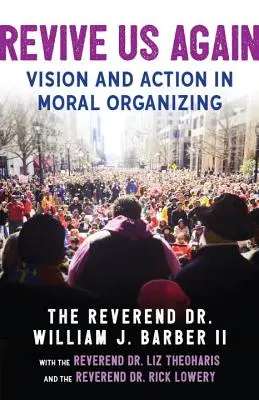 Revive Us Again: Visión y acción en la organización moral - Revive Us Again: Vision and Action in Moral Organizing