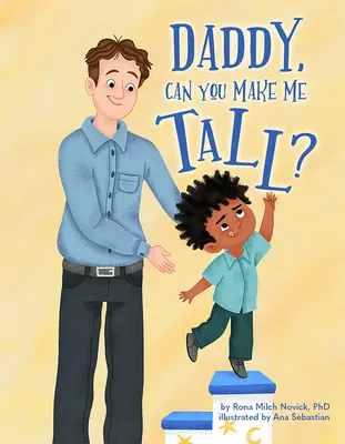 Papá, ¿puedes hacerme alto? - Daddy, Can You Make Me Tall?