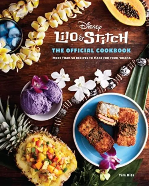 Lilo y Stitch: El libro de cocina oficial - Lilo and Stitch: The Official Cookbook