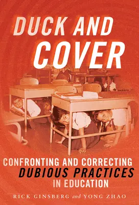 Agacharse y cubrirse: Afrontar y corregir las prácticas dudosas en la educación - Duck and Cover: Confronting and Correcting Dubious Practices in Education