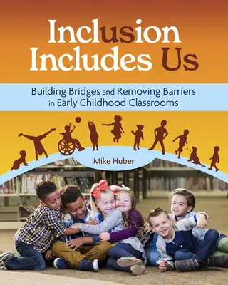 La inclusión nos incluye: Construir puentes y eliminar barreras en las aulas de educación infantil - Inclusion Includes Us: Building Bridges and Removing Barriers in Early Childhood Classrooms