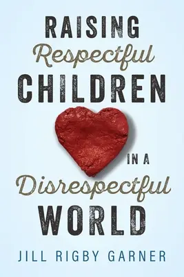 Criar niños respetuosos en un mundo irrespetuoso - Raising Respectful Children in a Disrespectful World