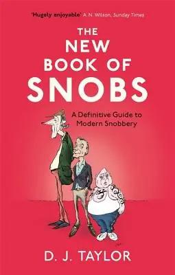 El nuevo libro de los esnobs: Guía definitiva del esnobismo moderno - The New Book of Snobs: A Definitive Guide to Modern Snobbery