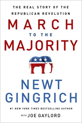 Marcha hacia la mayoría: La verdadera historia de la revolución republicana - March to the Majority: The Real Story of the Republican Revolution