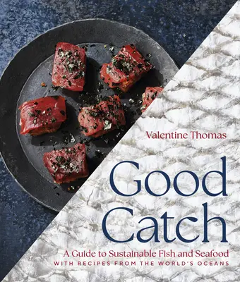 Buena pesca: Guía de pescados y mariscos sostenibles con recetas de los océanos del mundo - Good Catch: A Guide to Sustainable Fish and Seafood with Recipes from the World's Oceans