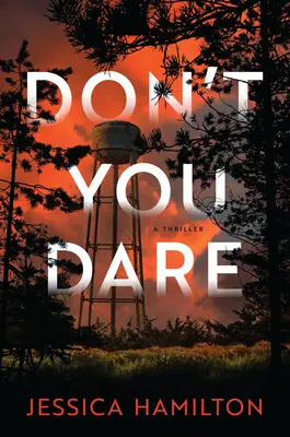 No te atrevas: Un thriller - Don't You Dare: A Thriller