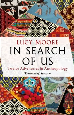 En busca de nosotros: Aventuras antropológicas - In Search of Us: Adventures in Anthropology