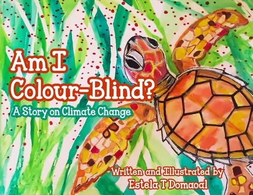 ¿Soy daltónico? Una historia sobre el cambio climático - Am I Colour-Blind?: A Story on Climate Change