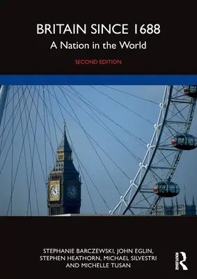 Gran Bretaña desde 1688: Una nación en el mundo - Britain Since 1688: A Nation in the World