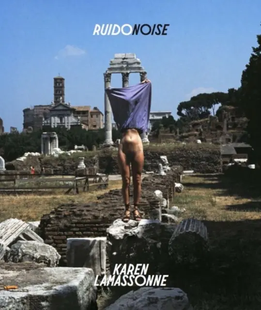 Karen Lamassonne Ruido - Karen Lamassonne: Noise