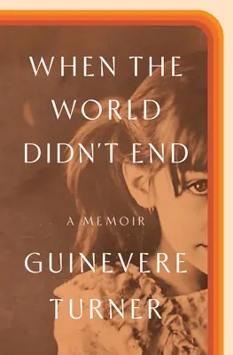 Cuando el mundo no se acabó: Memorias - When the World Didn't End: A Memoir