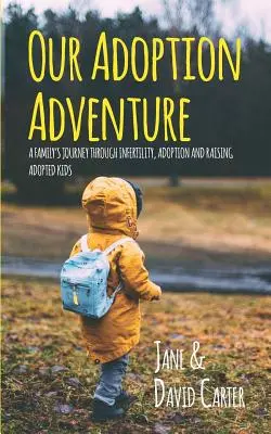 Nuestra aventura de adopción: El viaje de una familia a través de la infertilidad, la adopción y la crianza de niños adoptados - Our Adoption Adventure: A Family's Journey Through Infertility, Adoption, and Raising Adopted Kids