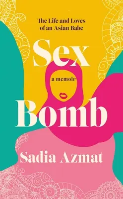 Sex Bomb: La vida y los amores de una nena asiática - Sex Bomb: The Life and Loves of an Asian Babe