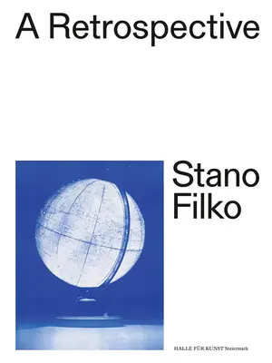 Stano Filko: Una retrospectiva - Stano Filko: A Retrospective