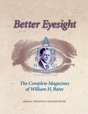 Better Eyesight: Las Revistas Completas de William H. Bates - Better Eyesight: The Complete Magazines of William H. Bates