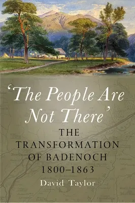 El pueblo no está allí': La transformación de Badenoch 1800-1863 - The People Are Not There': The Transformation of Badenoch 1800-1863