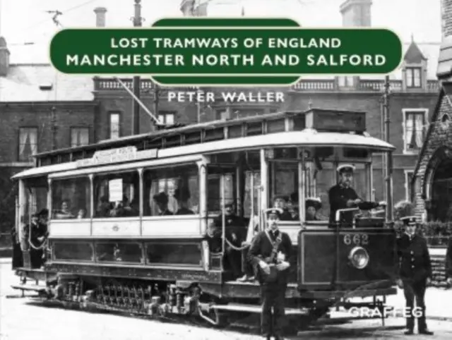 Tranvías perdidos de Inglaterra: Manchester Norte y Salford - Lost Tramways of England: Manchester North and Salford