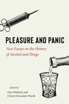 Placer y pánico: nuevos ensayos sobre la historia del alcohol y las drogas - Pleasure and Panic: New Essays on the History of Alcohol and Drugs