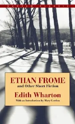 Ethan Frome y otras novelas cortas - Ethan Frome and Other Short Fiction