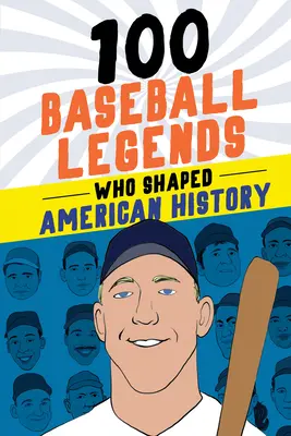 100 leyendas del béisbol que marcaron la historia del deporte - 100 Baseball Legends Who Shaped Sports History