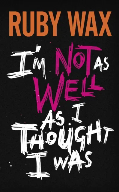 No estoy tan bien como creía - The Sunday Times Bestseller - I'm Not as Well as I Thought I Was - The Sunday Times Bestseller