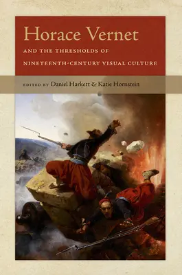 Horace Vernet y los umbrales de la cultura visual del siglo XIX - Horace Vernet and the Thresholds of Nineteenth-Century Visual Culture