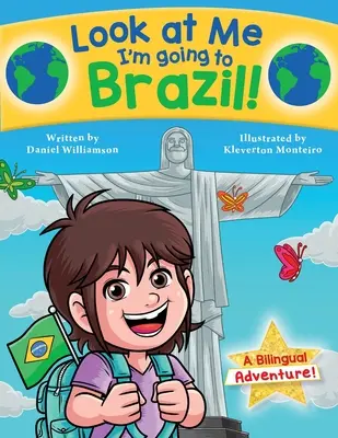 Mírame, ¡me voy a Brasil! Una aventura bilingüe - Look at Me I'm going to Brazil!: A Bilingual Adventure!