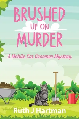 Una ortiga con cualquier otro nombre Un misterio de peluquería felina ambulante - Brushed Up On Murder: A Mobile Cat Groomer Mystery