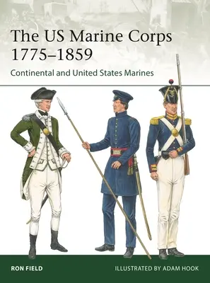 El Cuerpo de Marines de Estados Unidos 1775-1859: Marines Continentales y de los Estados Unidos - The US Marine Corps 1775-1859: Continental and United States Marines