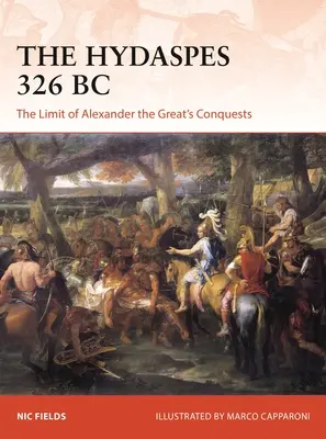 El Hydaspes 326 a.C.: el límite de las conquistas de Alejandro Magno - The Hydaspes 326 BC: The Limit of Alexander the Great's Conquests