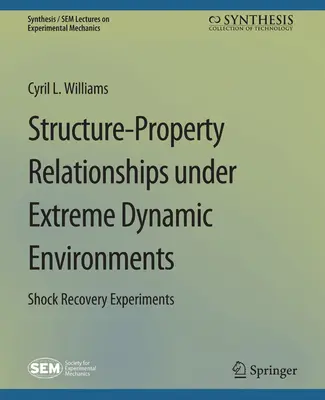 Relaciones estructura-propiedad en entornos dinámicos extremos: Experimentos de recuperación de impactos - Structure-Property Relationships Under Extreme Dynamic Environments: Shock Recovery Experiments