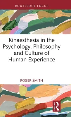 La cinestesia en la psicología, filosofía y cultura de la experiencia humana - Kinaesthesia in the Psychology, Philosophy and Culture of Human Experience