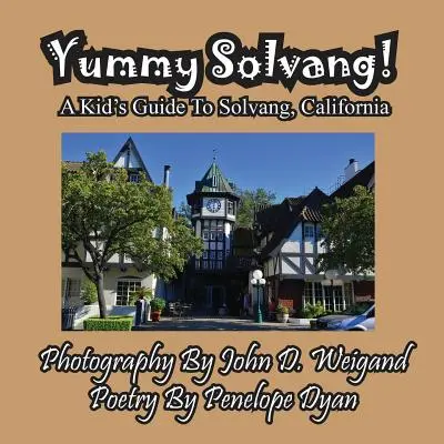 Guía para niños de Solvang, California - Yummy Solvang! a Kid's Guide to Solvang, California