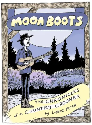 Botas de luna: Crónicas de un cantante country - Moon Boots: The Chronicles of a Country Crooner