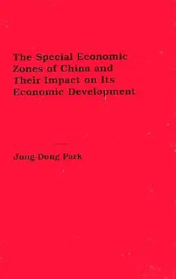 Las zonas económicas especiales de China y su impacto en su desarrollo económico - The Special Economic Zones of China and Their Impact on Its Economic Development