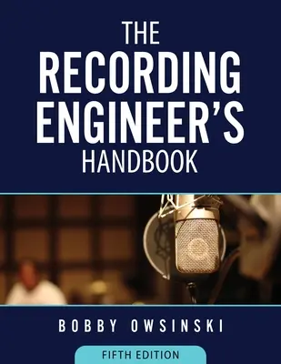 El Manual del Ingeniero de Grabación 5ª Edición - The Recording Engineer's Handbook 5th Edition