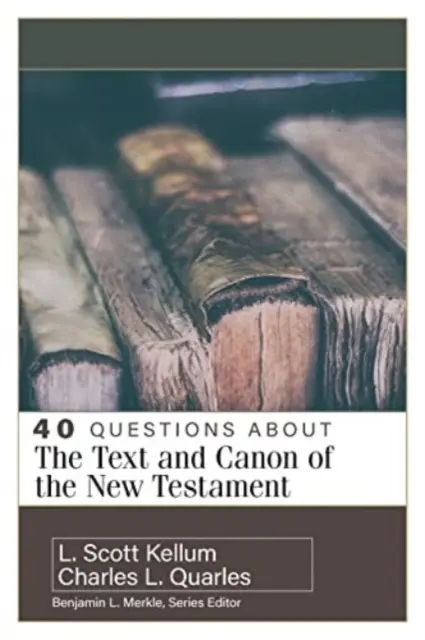 40 preguntas sobre el texto y el canon del Nuevo Testamento - 40 Questions about the Text and Canon of the New Testament