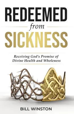 Redimidos de la enfermedad: Recibir la promesa divina de salud y plenitud - Redeemed from Sickness: Receiving God's Promise of Divine Health and Wholeness