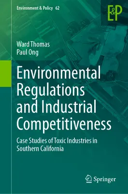 Normativa medioambiental y competitividad industrial: Estudio de casos de industrias tóxicas en el sur de California - Environmental Regulations and Industrial Competitiveness: Case Studies of Toxic Industries in Southern California