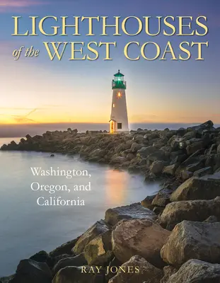 Faros de la Costa Oeste: Washington, Oregón y California - Lighthouses of the West Coast: Washington, Oregon, and California