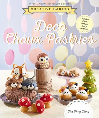 Repostería creativa: Deco Choux Pastry - Creative Baking: Deco Choux Pastry