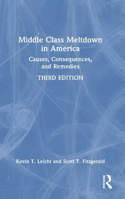 El hundimiento de la clase media en Estados Unidos: Causas, consecuencias y remedios - Middle Class Meltdown in America: Causes, Consequences, and Remedies