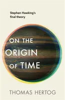 El origen del tiempo - El bestseller instantáneo del Sunday Times - On the Origin of Time - The instant Sunday Times bestseller