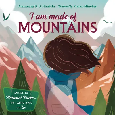 Estoy hecho de montañas: Una Oda a los Parques Nacionales Nuestros paisajes - I Am Made of Mountains: An Ode to National Parks: The Landscapes of Us