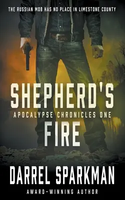 El fuego del pastor: Un thriller apocalíptico - Shepherd's Fire: An Apocalyptic Thriller