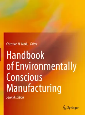 Manual de fabricación respetuosa con el medio ambiente - Handbook of Environmentally Conscious Manufacturing