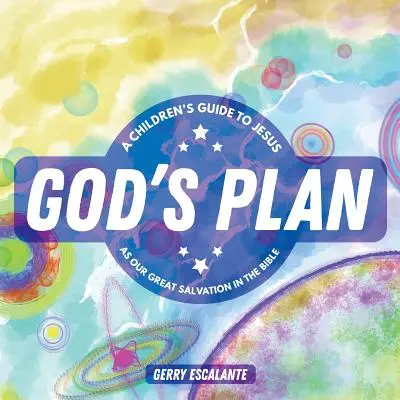 El Plan De Dios: Una Guía Para Niños Sobre Jesús Como Nuestra Gran Salvación en la Biblia - God's Plan: A Children's Guide to Jesus As Our Great Salvation in the Bible